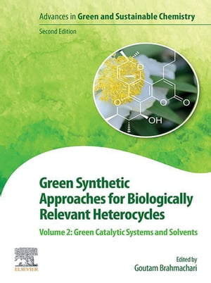 Green Synthetic Approaches for Biologically Relevant Heterocycles Volume 2: Green Catalytic Systems and Solvents