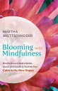 Blooming into Mindfulness How the Universe Used a Garden, Cancer, and Carpools t...