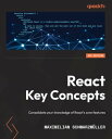 React Key Concepts Consolidate your knowledge of React’s core features