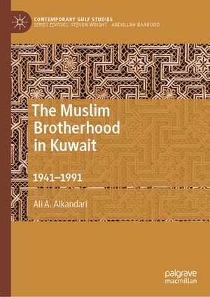 The Muslim Brotherhood in Kuwait 1941?1991Żҽҡ[ Ali A. Alkandari ]