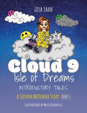 楽天楽天Kobo電子書籍ストアCloud 9 Isle of Dreams: Introductory Tales Sienna McKenna Story Series, #1【電子書籍】[ Iola Zaan ]