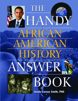 The Handy African American History Answer Book【電子書籍】[ Jessie Carney Smith, Ph.D. ]