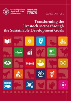 World Livestock: Transforming the Livestock Sector through the Sustainable Development Goals