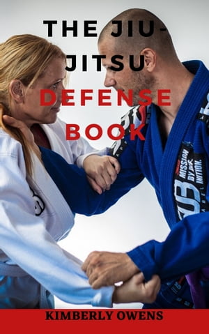 THE JIU JITSU DEFENSE BOOK