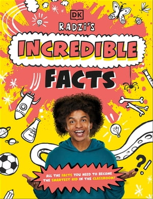 Radzi's Incredible Facts Mind-Blowing Facts to Make You the Smartest Kid Around!【電子書籍】[ Radzi Chinyanganya ]