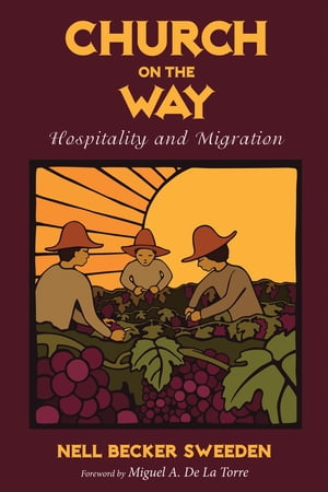 Church on the Way Hospitality and Migration【電子書籍】[ Nell Becker Sweeden ]