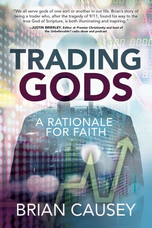 Trading Gods A Rationale for Faith【電子書籍】[ Brian Causey ]