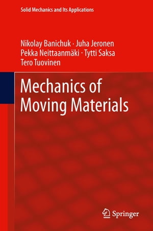 Mechanics of Moving Materials【電子書籍】 Nikolay Banichuk