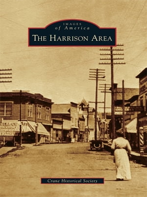 The Harrison Area【電子書籍】[ Crane Historical Society ]