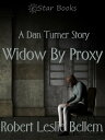 Widow by Proxy Dan Turner【電子書籍】[ Rob