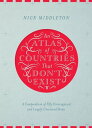 ŷKoboŻҽҥȥ㤨An Atlas of Countries That Don't Exist A Compendium of Fifty Unrecognized and Largely Unnoticed StatesŻҽҡ[ Nick Middleton ]פβǤʤ2,246ߤˤʤޤ