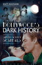 Hollywood's Dark History Silver Screen Scandals