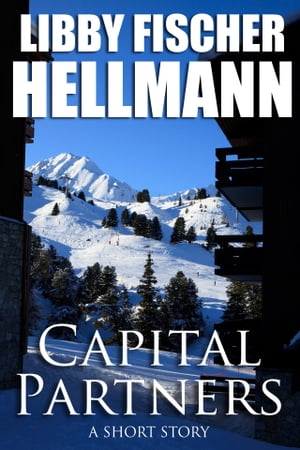 Capital Partners: A Short Story【電子書籍】[ Libby Fischer Hellmann ]