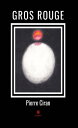 Gros rouge Roman【電子書籍】[ Pierre Ciran