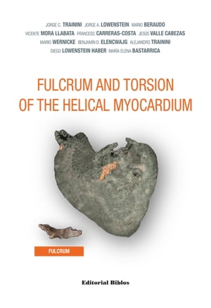 Fulcrum and Torsion of the Helical MyocardiumŻҽҡ[ Jorge C. Trainini ]