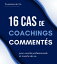 16 Cas de Coachings Commentés