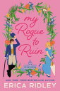 My Rogue to Ruin【電子書籍】[ Erica Ridley ]