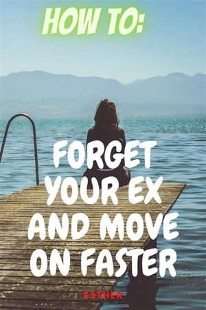 How to get Over An Ex Easier and faster Why Mourn for The Past when the Present ...