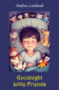 Goodnight, Little Friends Bedtime Stories for Young Readers【電子書籍】[ Andrea Lombardi ] 1