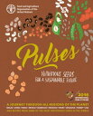 Pulses: Nutritious Seeds for a Sustainable Future【電子書籍】 Food and Agriculture Organization of the United Nations