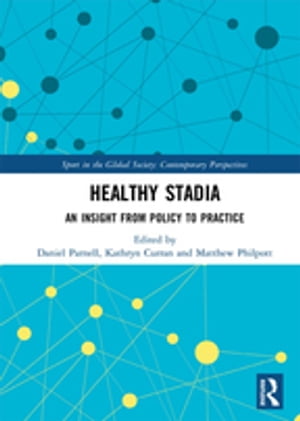 Healthy Stadia An Insight from Policy to Practice【電子書籍】