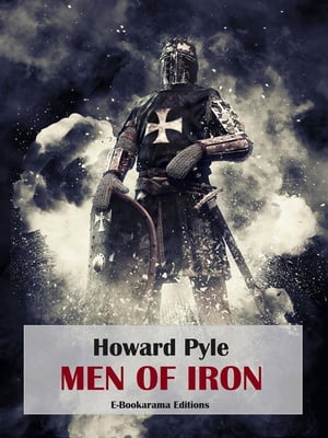 Men of Iron【電子書籍】[ Howard Pyle ]