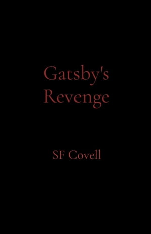 Gatsby's Revenge【電子書籍】[ SF Covell ]