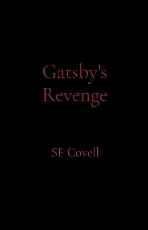 Gatsby 039 s Revenge【電子書籍】 SF Covell