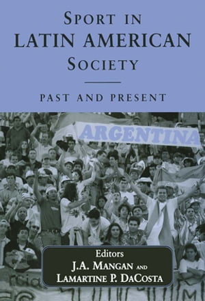 Sport in Latin American Society Past and Present【電子書籍】