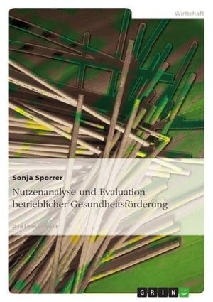 Nutzenanalyse und Evaluation betrieblicher Gesundheitsförderung