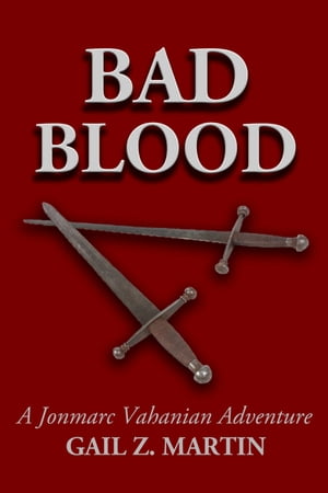 Bad BloodŻҽҡ[ Gail Z. Martin ]