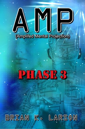 Amp Phase 3 A.M.P., #3Żҽҡ[ Brian K. Larson ]