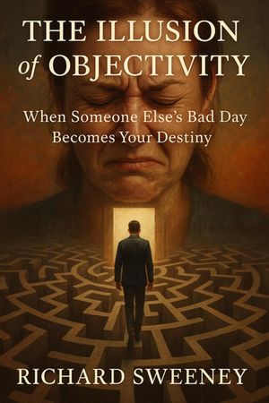 ŷKoboŻҽҥȥ㤨The Illusion of Objectivity When Someone Else's Bad Day Becomes Your DestinyŻҽҡ[ Richard Sweeney ]פβǤʤ292ߤˤʤޤ