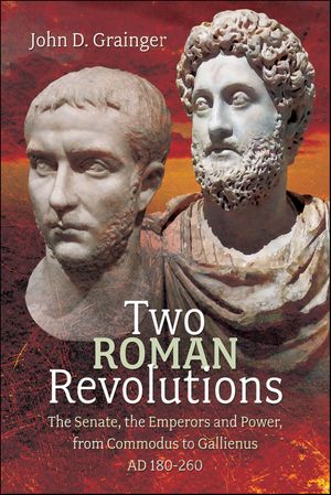 ŷKoboŻҽҥȥ㤨Two Roman Revolutions The Senate, the Emperors and Power, from Commodus to Gallienus, AD 180?260Żҽҡ[ John D. Grainger ]פβǤʤ1,760ߤˤʤޤ