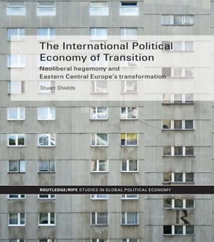 The International Political Economy of Transition