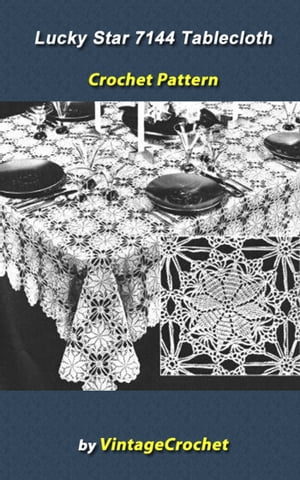 Lucky Star 7144 Tablecloth Vintage Crochet Pattern eBook【電子書籍】[ Vintage Crochet ]