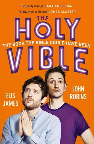 Elis and John Present the Holy Vible The Book The Bible Could Have Been【電子書籍】[ E...