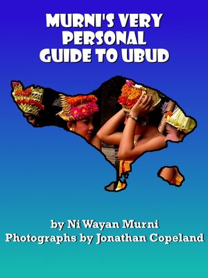 Murni's Very Personal Guide to Ubud【電子書籍】[ Murni ]