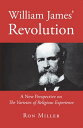 ŷKoboŻҽҥȥ㤨William James' Revolution A New Perspective on the Varieties of Religious ExperienceŻҽҡ[ Ron Miller ]פβǤʤ1,334ߤˤʤޤ