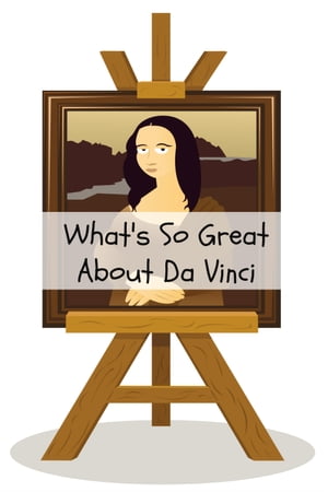 What's So Great About Da Vinci?