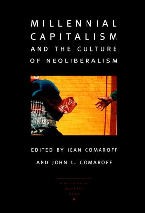 Millennial Capitalism and the Culture of NeoliberalismŻҽҡ