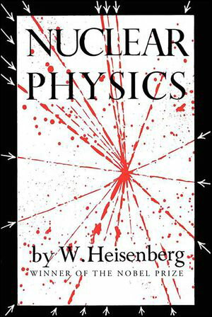 Nuclear Physics【電子書籍】[ W. Heisenberg ]