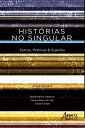 Hist?rias no Singular: Textos, Pr?ticas & Sujeitos