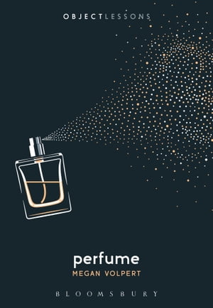 Perfume【電子書籍】[ Ms. Megan Volpert ]