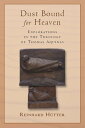 Dust Bound for Heaven Explorations in the Theology of Thomas Aquinas