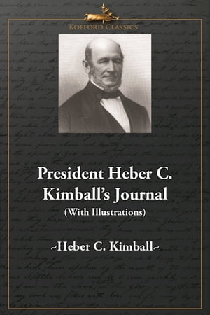 President Heber C. Kimball's Journal (With Illustrations)