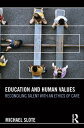 Education and Human Values Reconciling Talent with an Ethics of Care