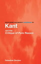 Routledge Philosophy GuideBook to Kant and the Critique of Pure Reason【電子書籍】 Sebastian Gardner