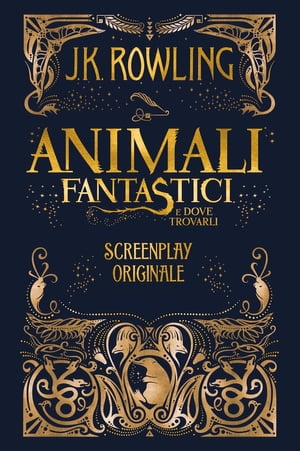 Animali fantastici e dove trovarli: Screenplay originale