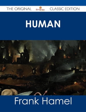 Human Animals - The Original Classic Edition【電子書籍】 Frank Hamel